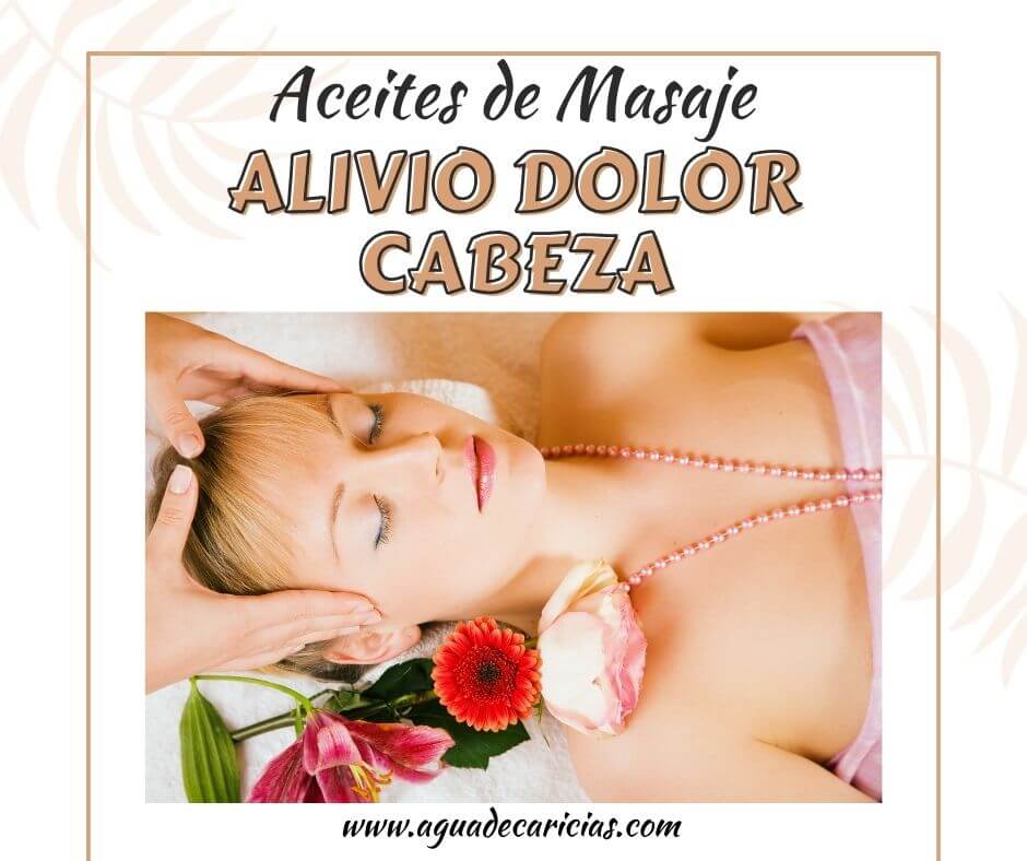 Aceites de Masaje alivio dolor de cabeza